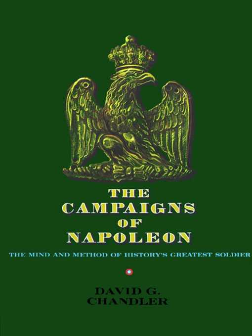 Title details for The Campaigns of Napoleon by David G. Chandler - Available